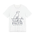Walk by Faith Dog T‑Shirt — Faith-Based Inspirational Tee