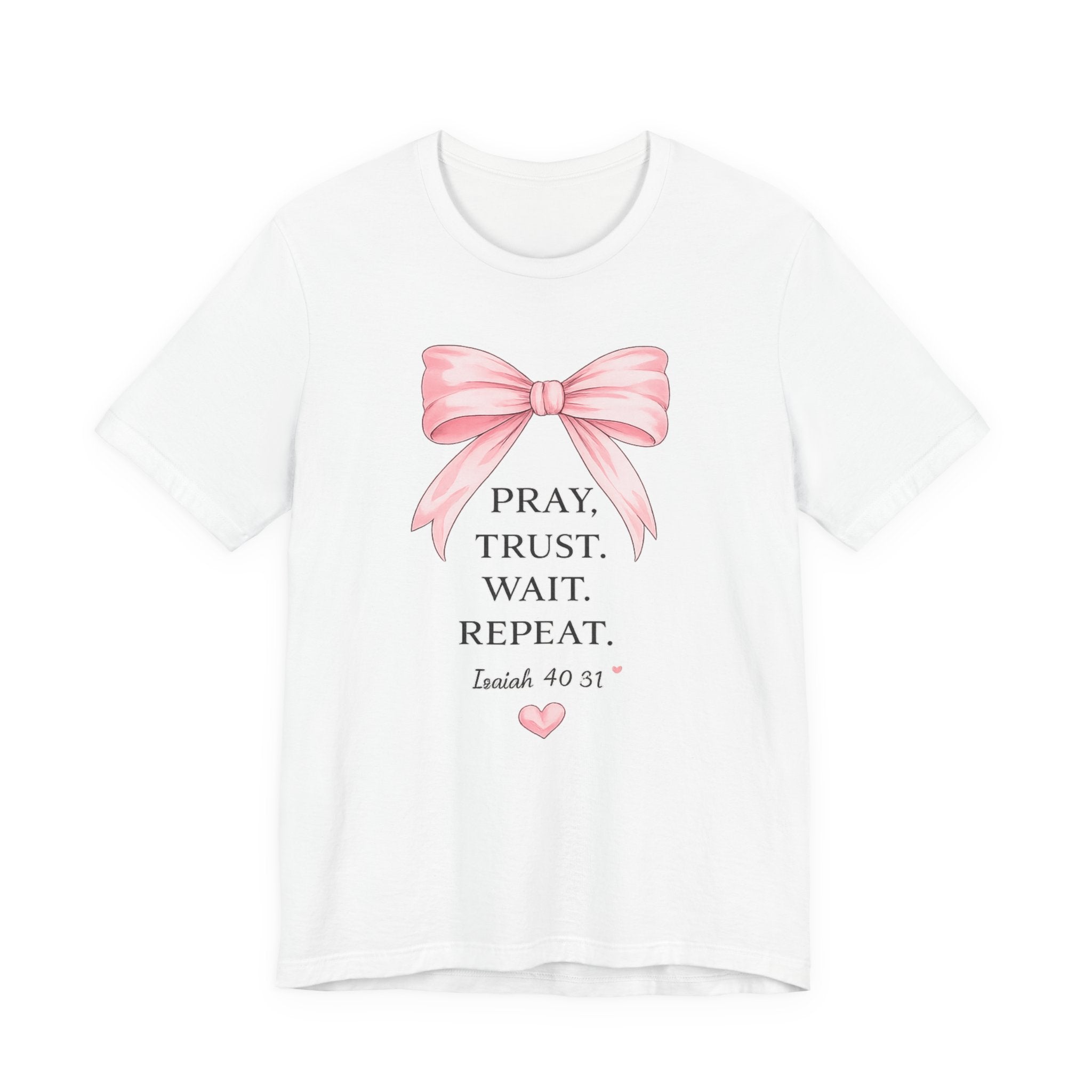 Pray Trust Wait Repeat Tee — Isaiah 40:31 Christian Inspirational T-Shirt