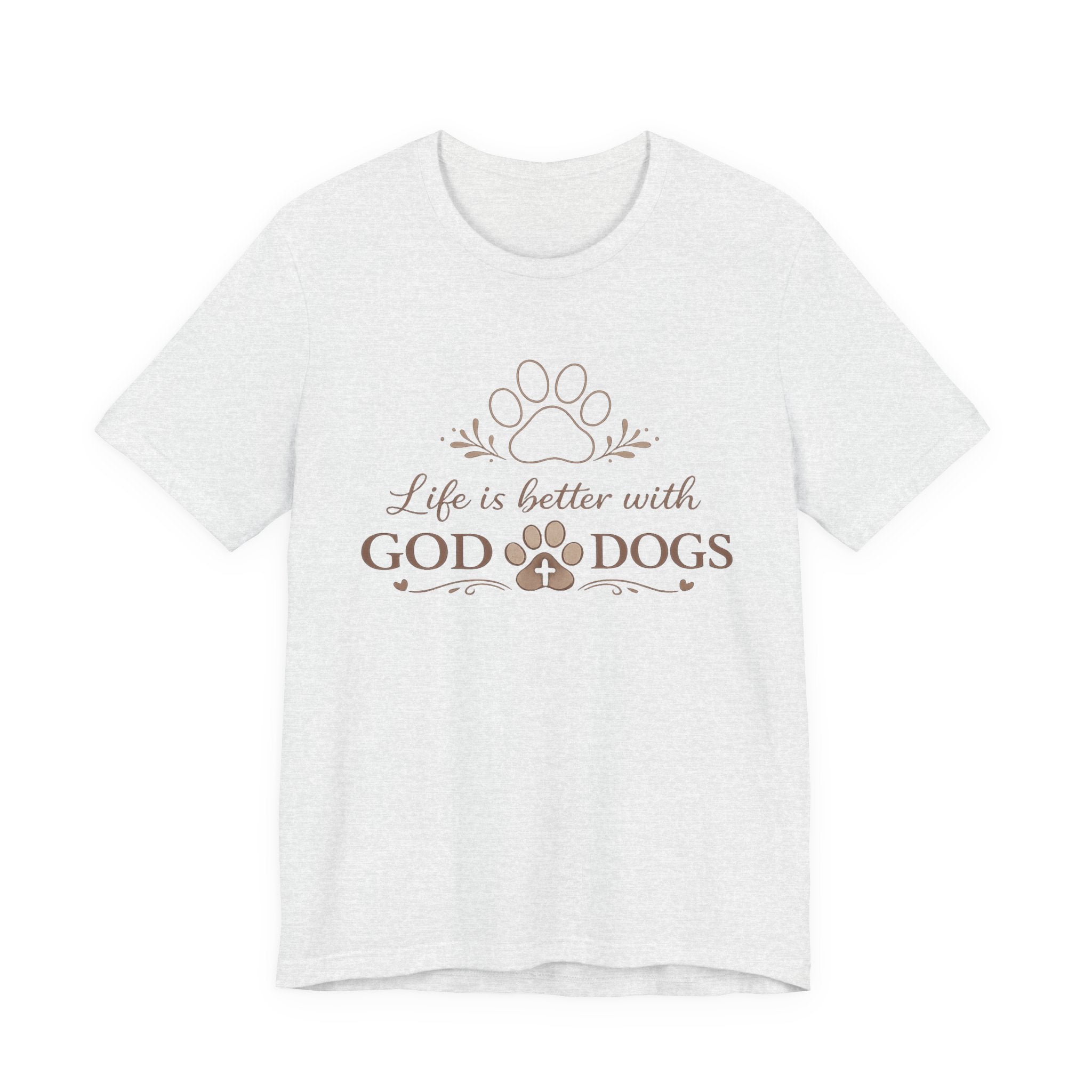 Life Is Better With God & Dogs T-Shirt