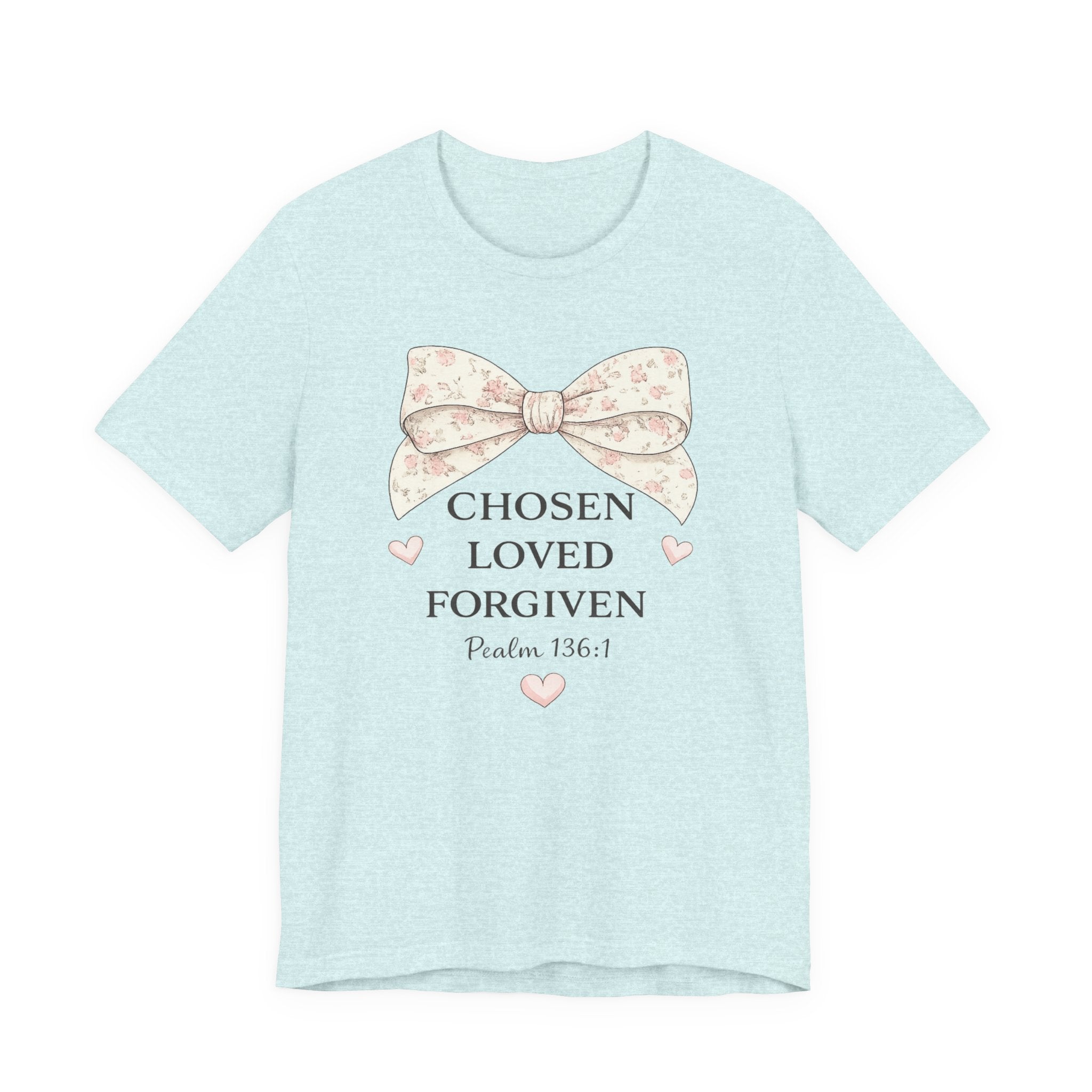 Chosen Loved Forgiven T-Shirt — Psalm 136:1 Floral Bow Christian Tee