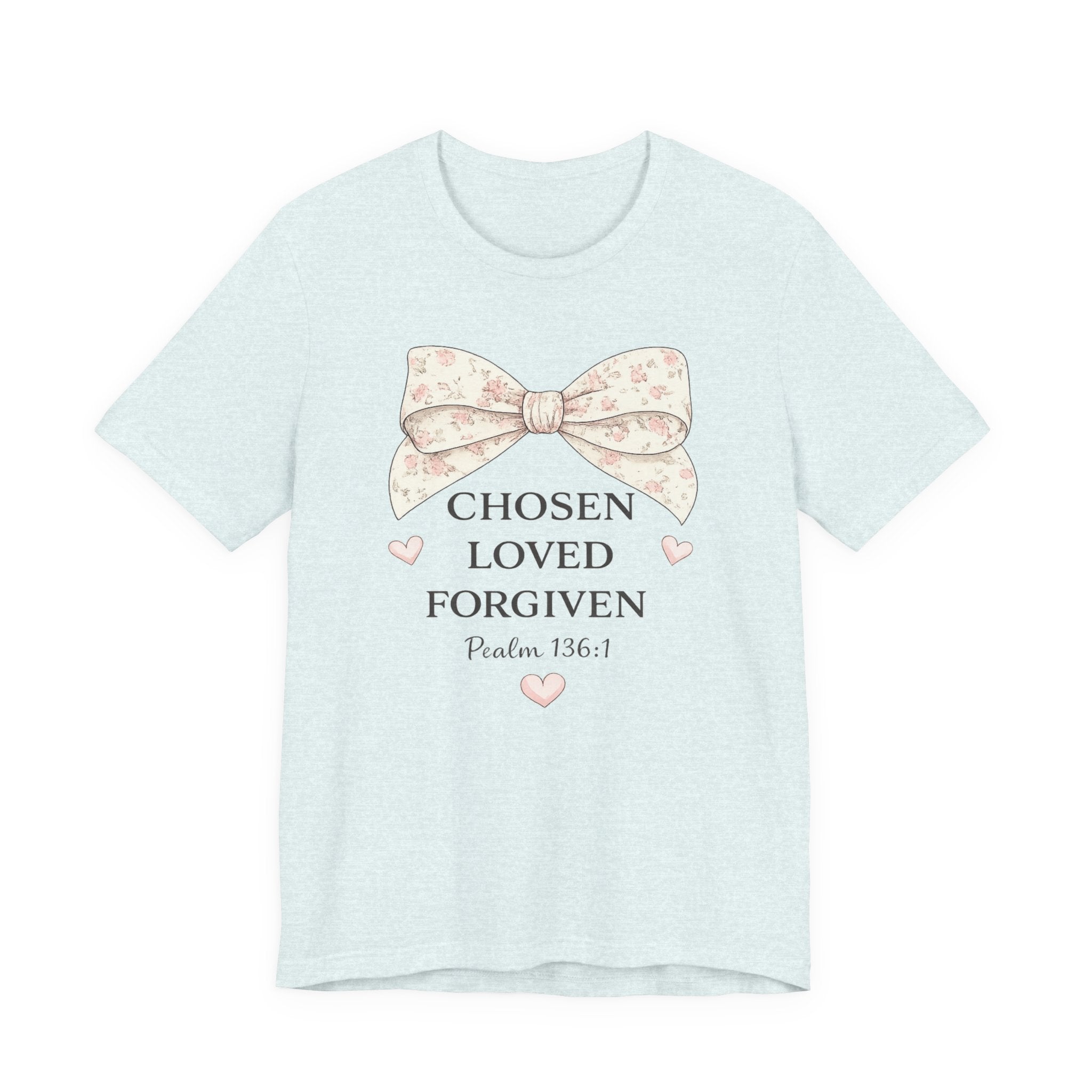 Chosen Loved Forgiven T-Shirt — Psalm 136:1 Floral Bow Christian Tee