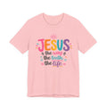Jesus The Way The Truth The Life T-Shirt — Colorful Christian Faith Tee