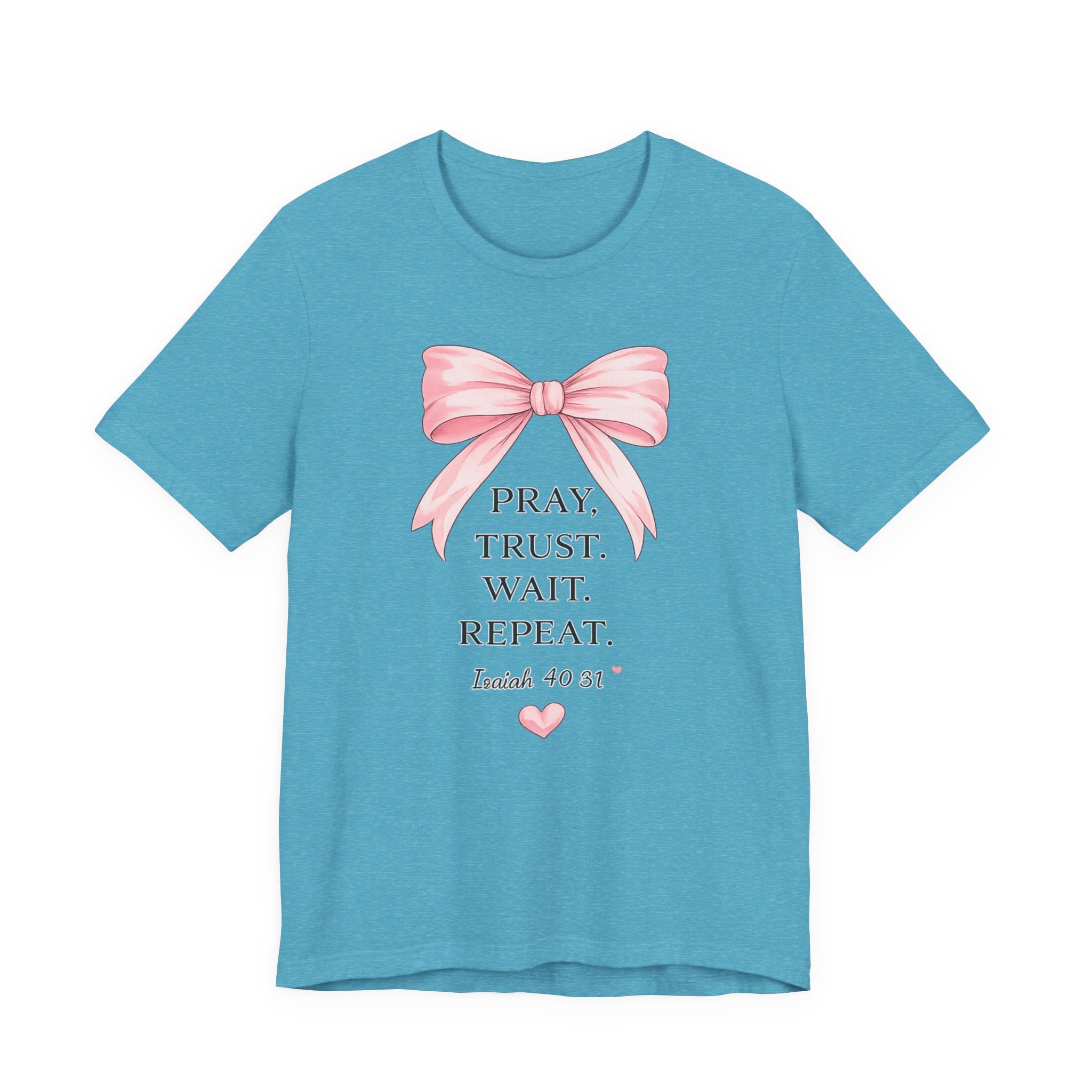 Pray Trust Wait Repeat Tee — Isaiah 40:31 Christian Inspirational T-Shirt