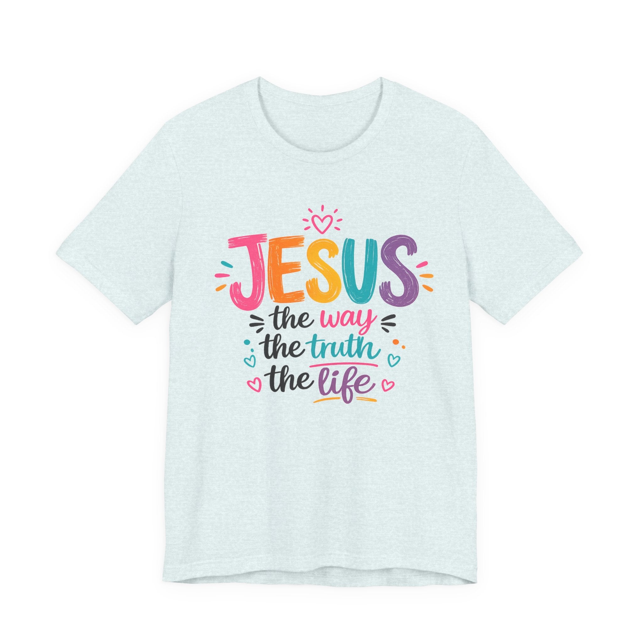 Jesus The Way The Truth The Life T-Shirt — Colorful Christian Faith Tee